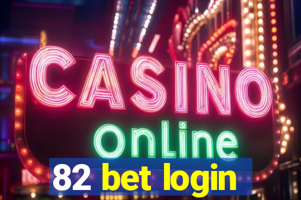 82 bet login